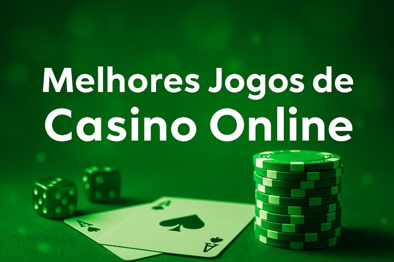 Melhores Jogos de Casino Online
